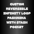 Custom Reversible Infinity Loop Pashmina w/ Stash Pocket