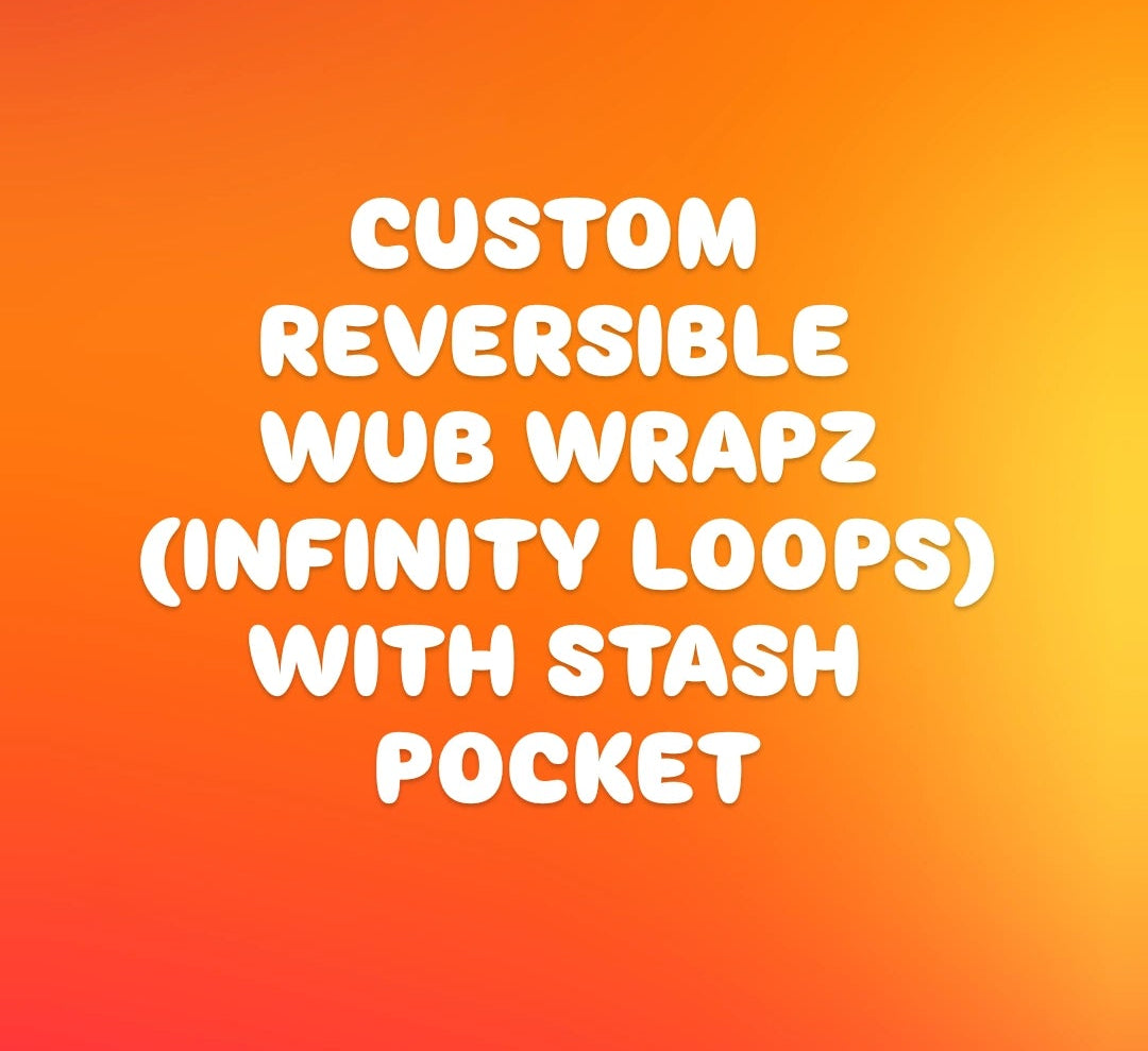 Custom Wub Wrapz